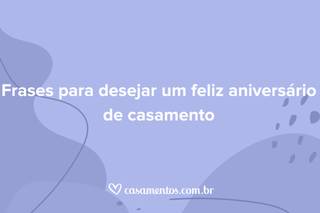 Frases para aniversário de casamento