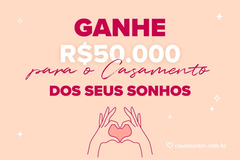 Ganhe 50 mil reais para realizar o casamento dos seus sonhos