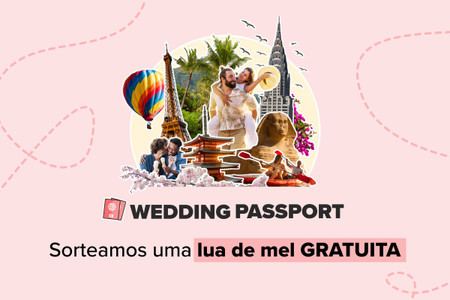 Sorteamos uma lua de mel: complete seu Wedding Passport e ganhe! (SORTEIO ENCERRADO)