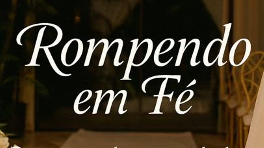 Rompendo em fé 