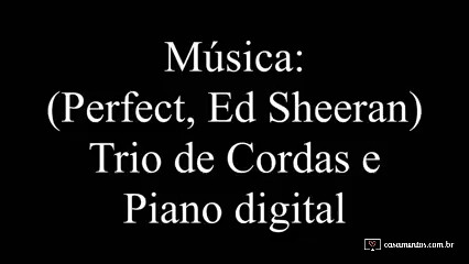 Música Perfect (Ed Sheeran) Trio de Cordas e Piano digital