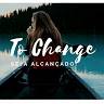 To Change