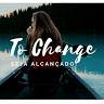 To Change