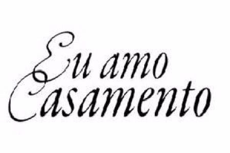 eu amo casamento