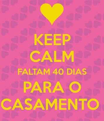 40 dias para o meu casamento! - 1
