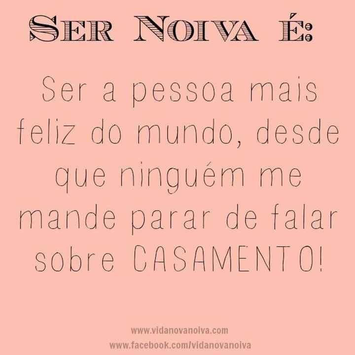 Ser noiva é: 