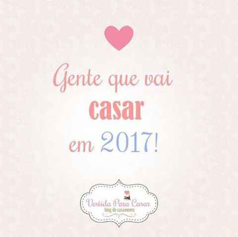 Gente que vai casar em 2017 - 1