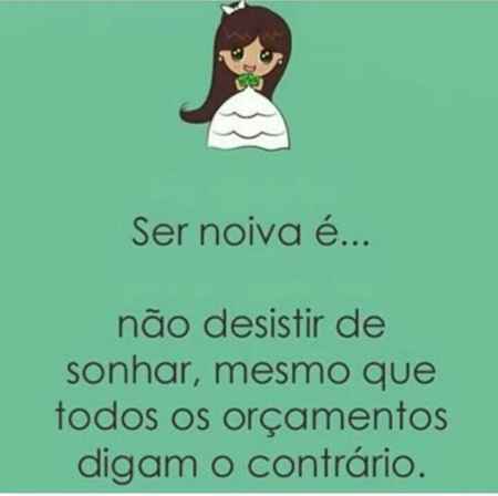 Ser noiva é...rs - 1