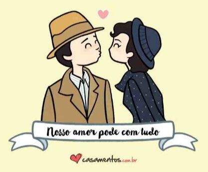 A melhor frase que define meu noivo e eu...