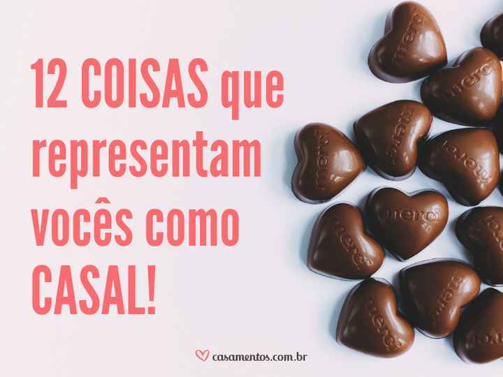 12 coisas que representam vocês como casal: JOGUE e GANHE! 🎁 ? - 1