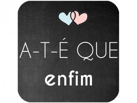 Até que enfim!