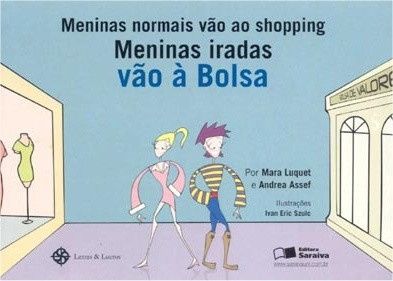 Meninas Normais Vão Ao Shopping - Meninas Iradas Vão À Bolsa
