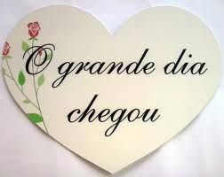 O grande dia chegou