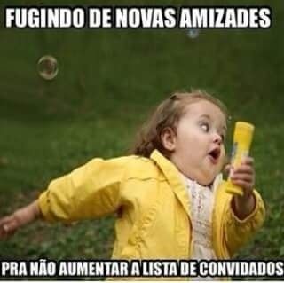 Essa sou eu na vida! huahuauhahuahu