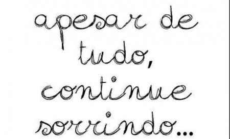 apesar de tudo continue sorrindo