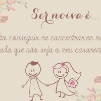 Sinceramente,ser noiva é .............. - 1