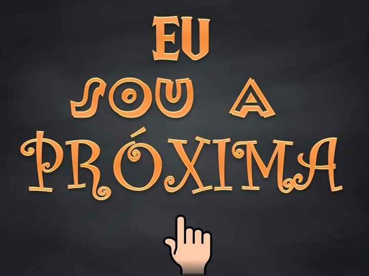 Eu sou a próxima