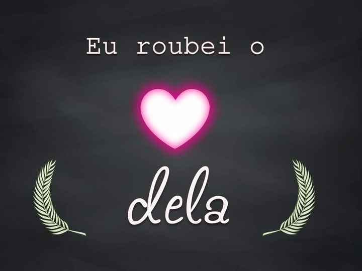 Eu roubei o coração dela