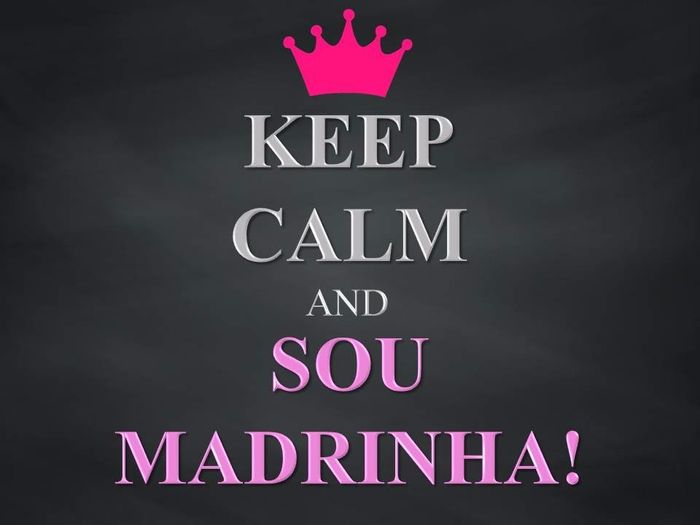 Keep Calm Madrinha