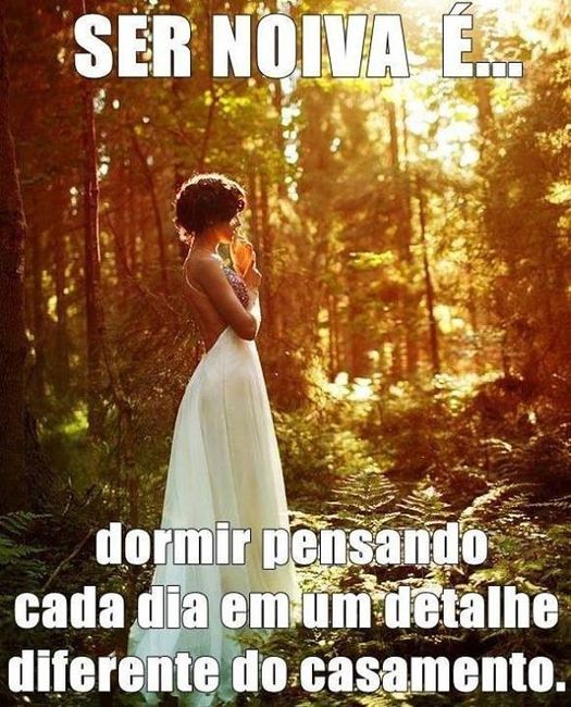 ser noiva é...