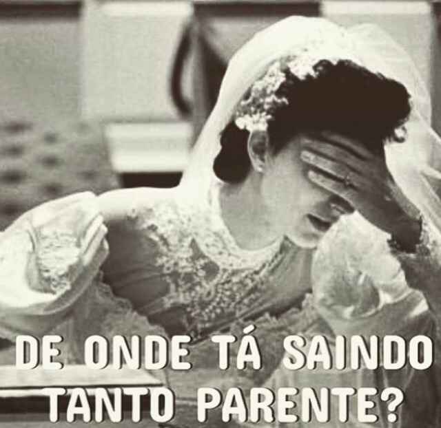 De onde tá saindo tanto parente? - 1