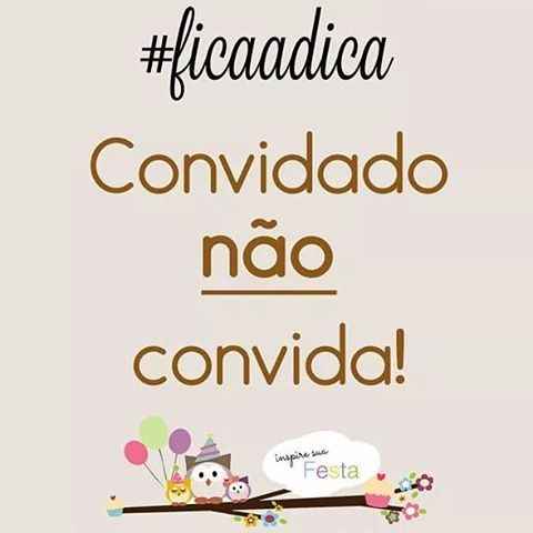 CONVIDADO NÃO CONVIDA