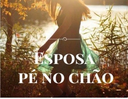 Esposa pé no chão 