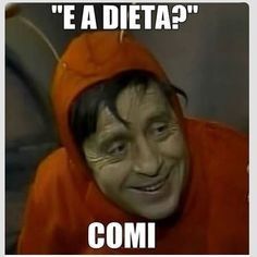 Hã dieta ?