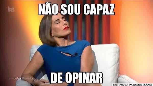 Não sou capaz de opinar!