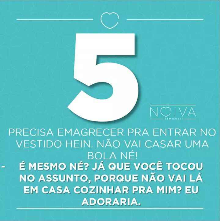 Dez coisas que nunca devem ser ditas a uma noiva . - 6