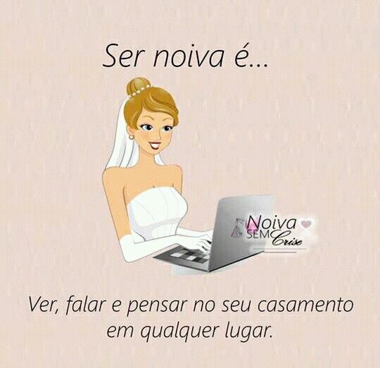 Ser noiva é. ... - 1
