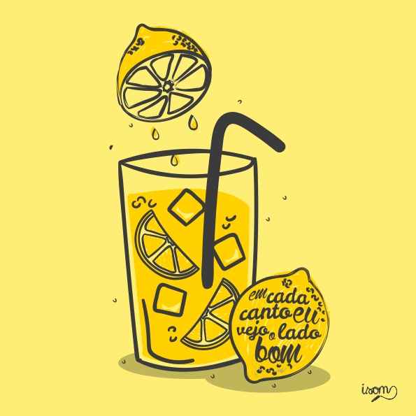 E se a vida te der um limão... Faça uma limonada, ou uma caipirinha... Ou ainda pegue o sal e tome u