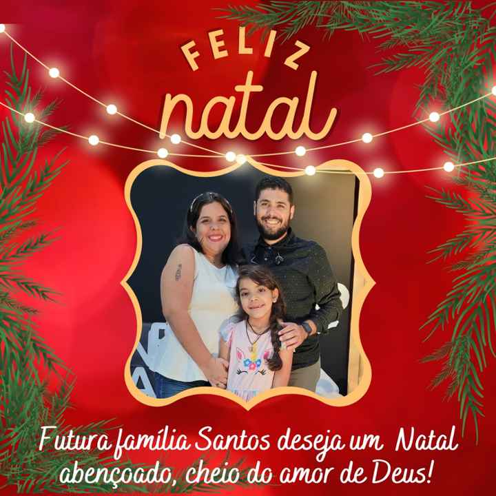 Feliz natal da futura Família Santos - 1
