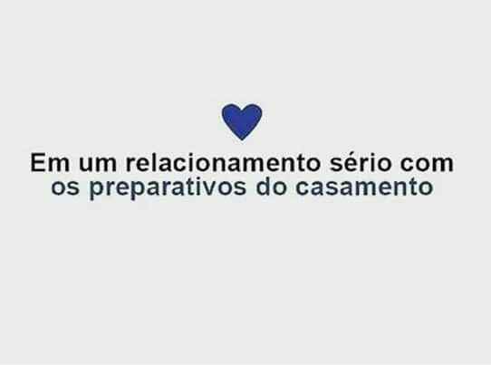 Em relacionamento  sério  com..... - 1
