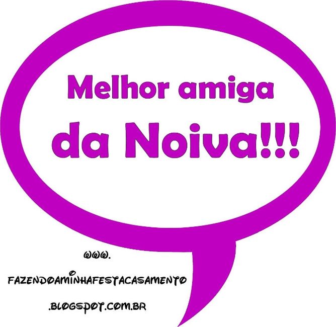 Melhor amiga da noiva !!!