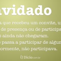 De acordo com o dicionário Convidado é: