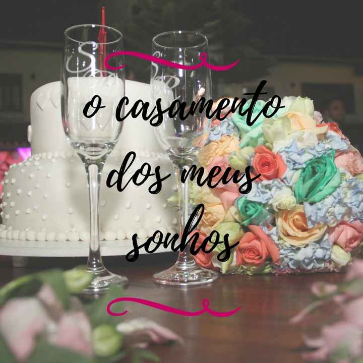 o casamento dos meus sonhos