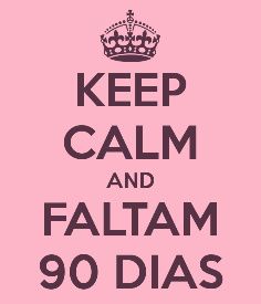 Faltam 90 dias *o*