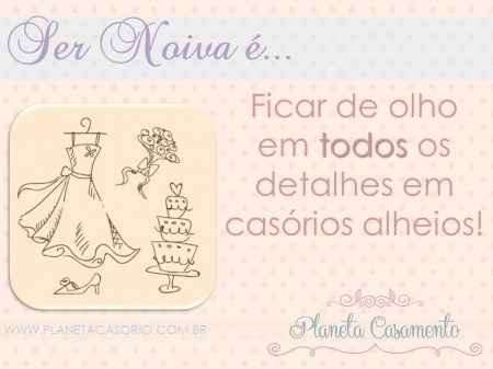 Ser noiva é...