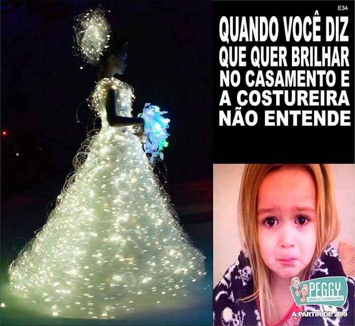 Quando  vc diz  que  quer  brilhar  no casamento - 1