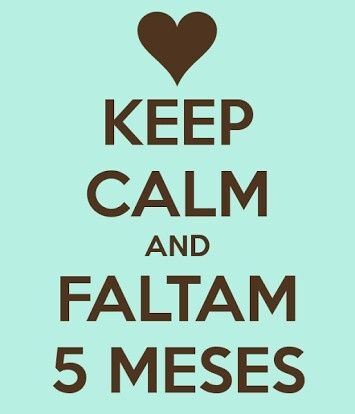 Keep calm como??? faltam 5 mesessssssss - 3