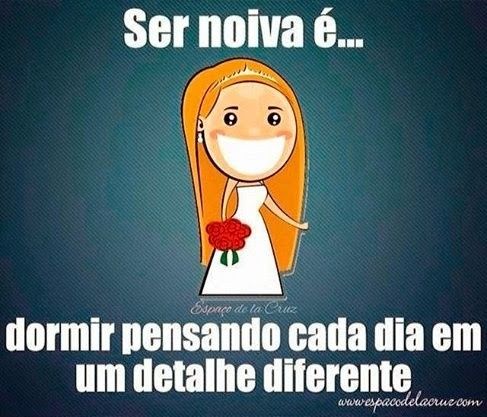 Ser noiva é....