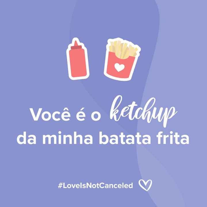 Você é... o ketchup da minha batata-frita! 🍟 - 1