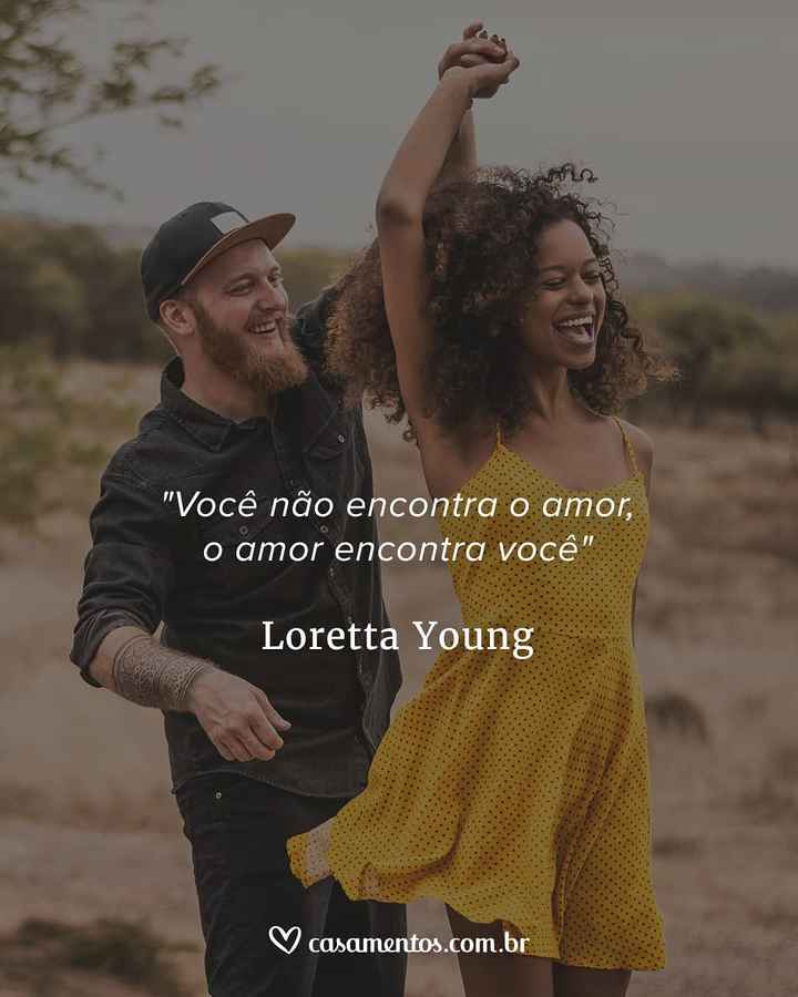 "Você não encontra o amor... o amor encontra você!". Concorda: SIM ou NÃO? - 1