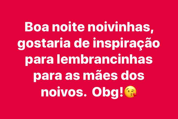 Inspiração para lembrancinha das mães dos noivos - 1
