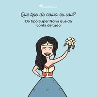 Sou o tipo de noiva...