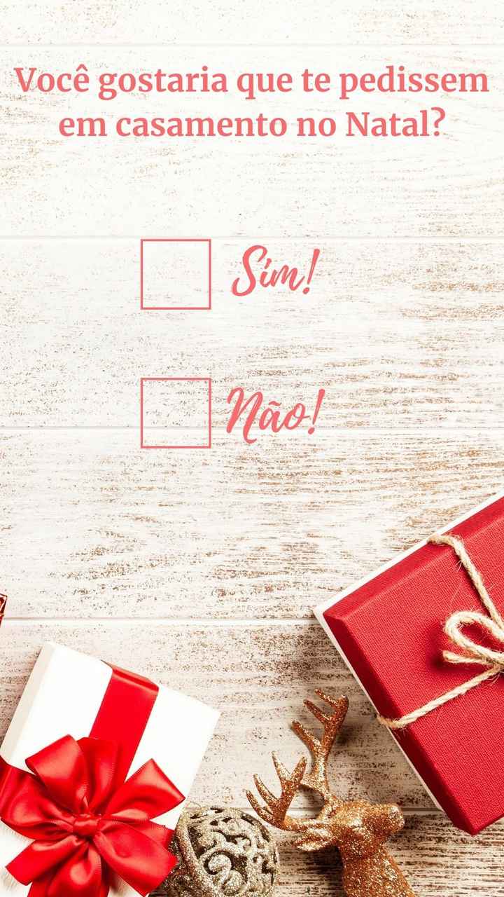 Você gostaria que te pedissem em casamento no Natal? - 1