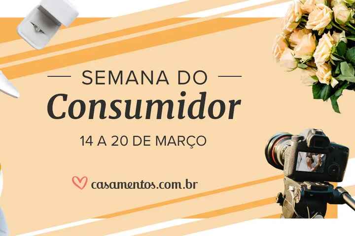Semana do Consumidor chegou a Casamentos.com.br! 👇 👇 👇 - 1