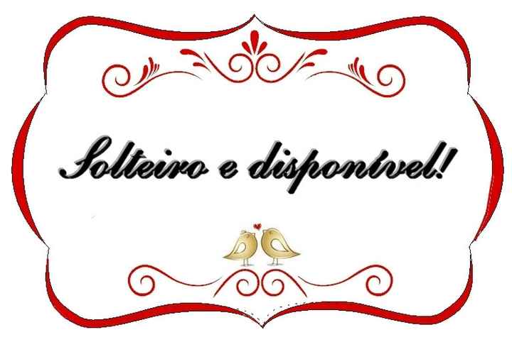 Solteiro e disponível!