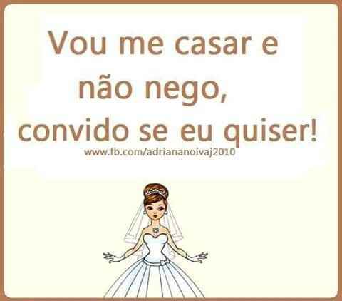 Vou casar, nao nego. convido se quiser!! - 1
